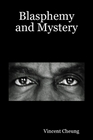 Blasphemy and Mystery